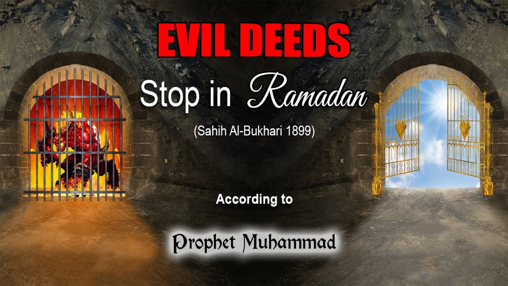 Evil Deeds Stop in Ramadan According to Prophet Muhammad